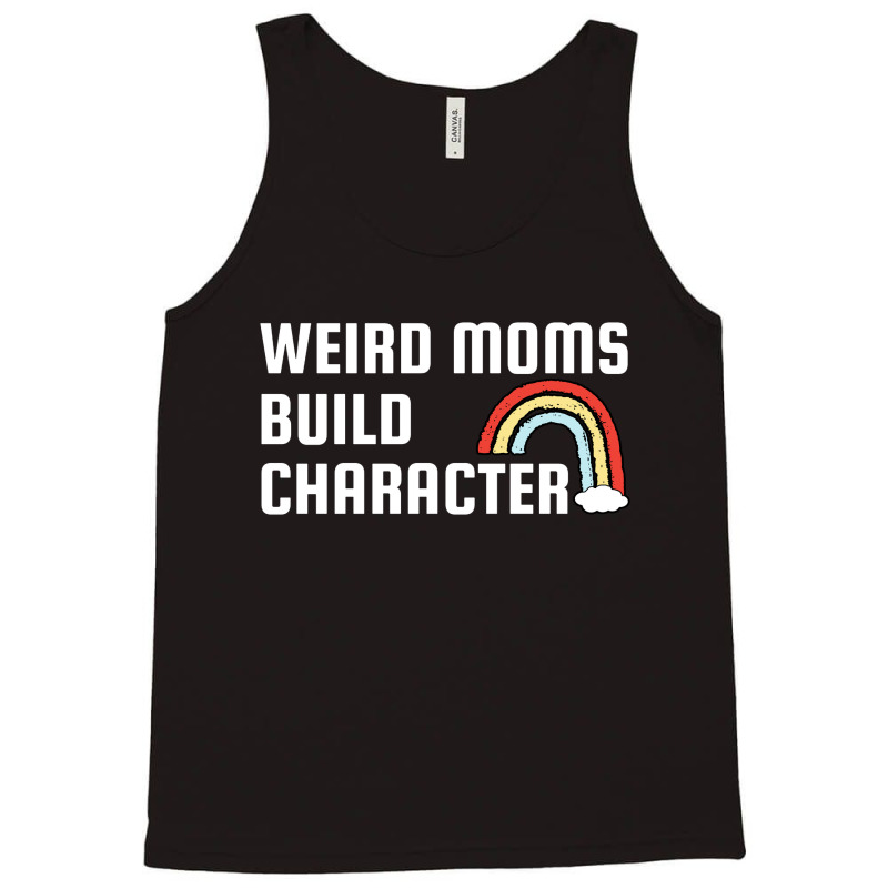 Weird Mom Build Character Rainbow Mothers Day Tank Top | Artistshot