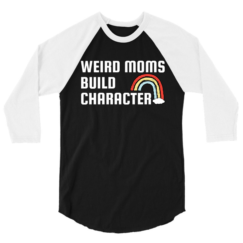 Weird Mom Build Character Rainbow Mothers Day 3/4 Sleeve Shirt | Artistshot