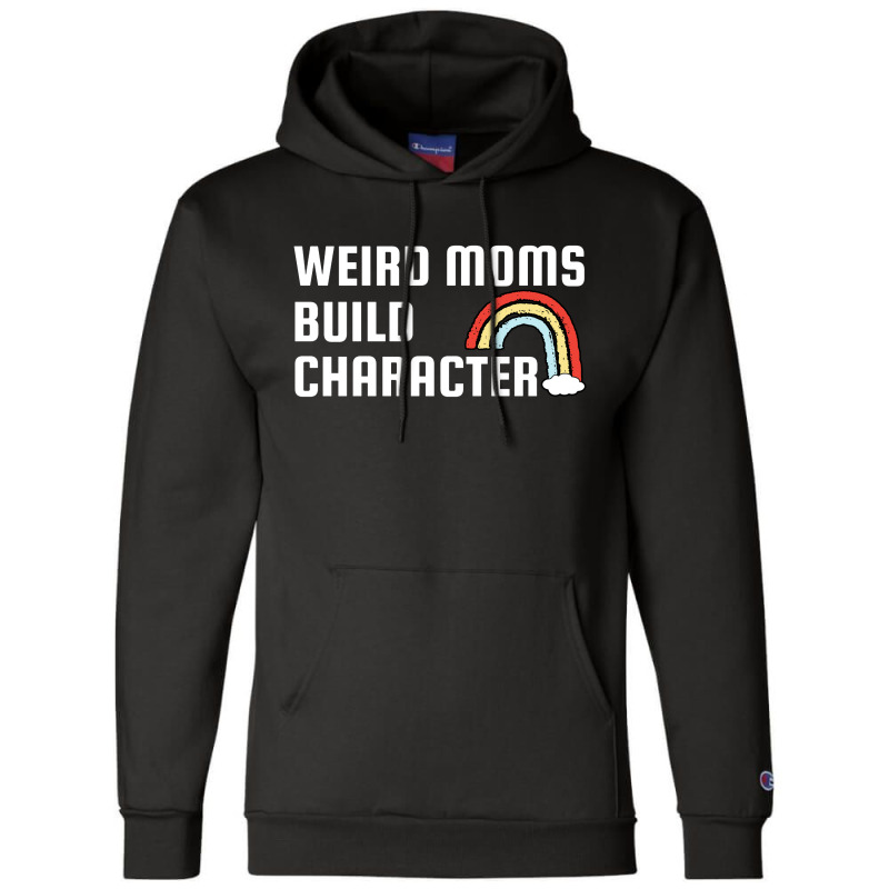 Weird Mom Build Character Rainbow Mothers Day Champion Hoodie | Artistshot