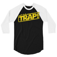 Its A Trap Movie Quote Reference  T 3/4 Sleeve Shirt | Artistshot