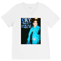 Cry About It And Move On V-neck Tee | Artistshot