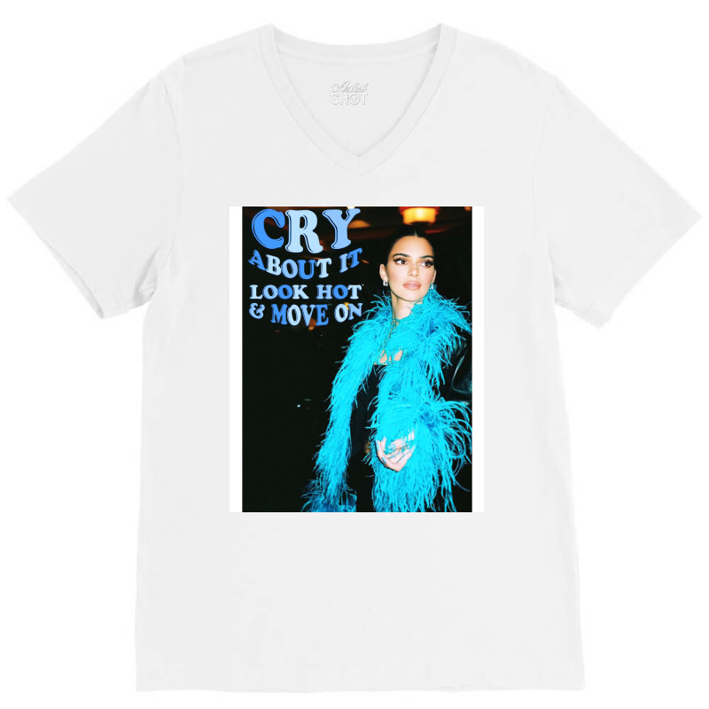 Cry About It And Move On V-neck Tee | Artistshot