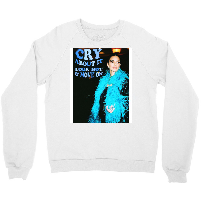 Cry About It And Move On Crewneck Sweatshirt | Artistshot