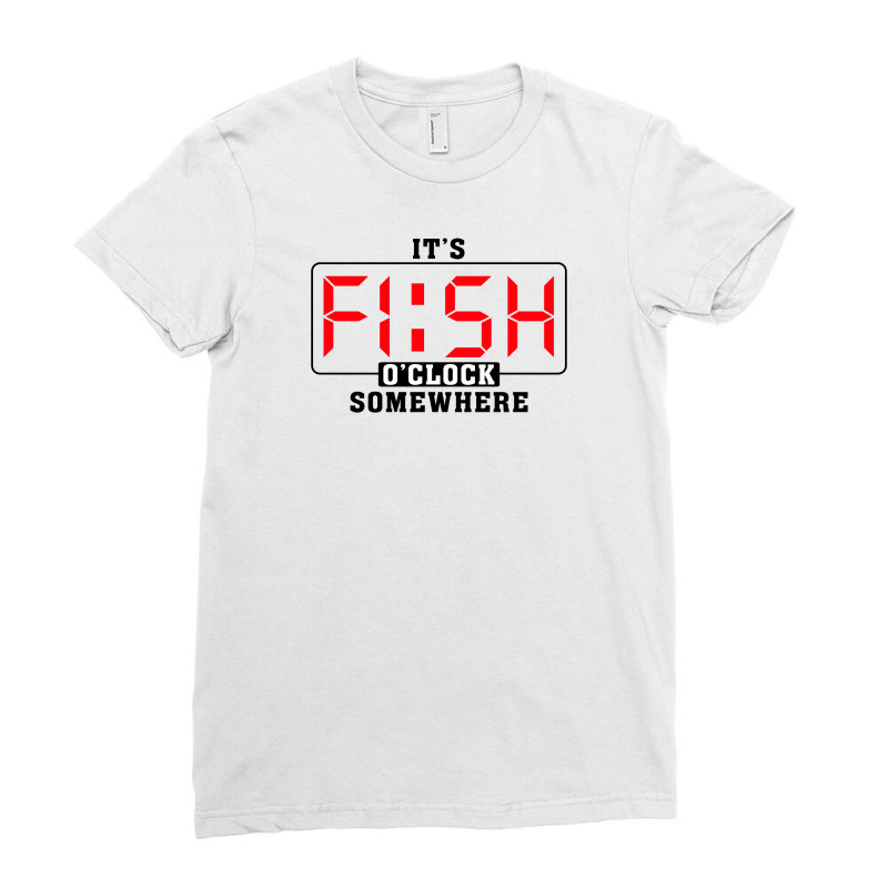 It's Fish O'clock Somewhere For Light Ladies Fitted T-Shirt by autlu2024 | Artistshot