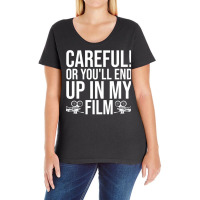 Careful Or Youll End Up In My Film Gift  Film Director  Movie Director Ladies Curvy T-shirt | Artistshot