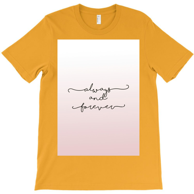 Always And Forever Poster Humor T-Shirt by shabnajianxiq | Artistshot