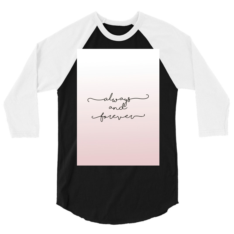 Always And Forever Poster Humor 3/4 Sleeve Shirt by shabnajianxiq | Artistshot