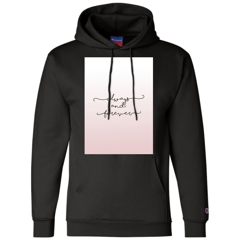 Always And Forever Poster Humor Champion Hoodie by shabnajianxiq | Artistshot