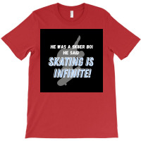 Sk8er Boi Sk8 The Infinity Quotskating Is Infinitequot Whiteblue Poste T-shirt | Artistshot