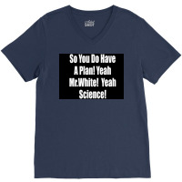 So You Do Have A Plan Yeah Mrwhite Yeah Science Poster 80s V-neck Tee | Artistshot