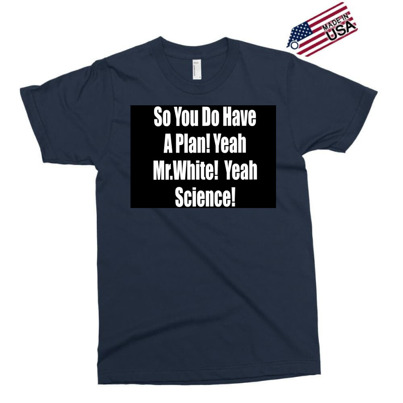 So You Do Have A Plan Yeah Mrwhite Yeah Science Poster 80s Exclusive T-shirt by szylkoarowv | Artistshot