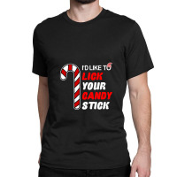 Id Like To Lick Your Candy Stick Classic T-shirt | Artistshot