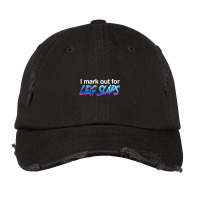 I Mark Out For Leg Slaps Vintage Cap | Artistshot