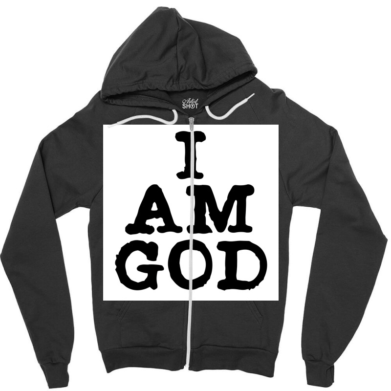 I Am God Cool Lettering Badass Random Funny Poster Vintage (1) Zipper Hoodie | Artistshot