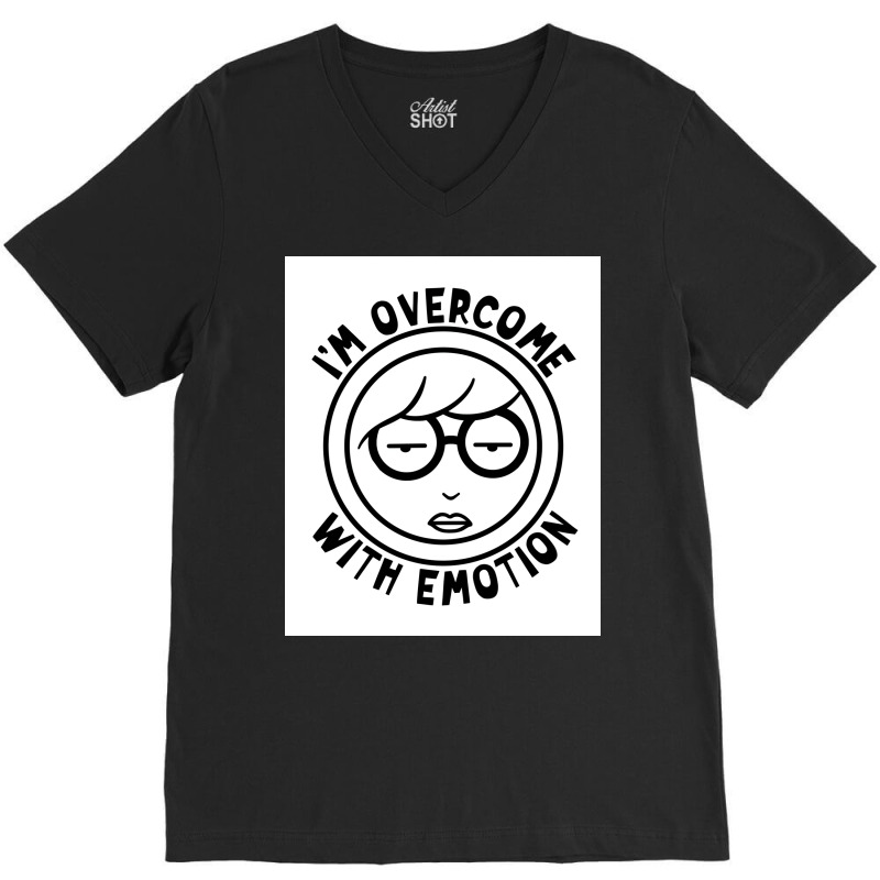 Im Overcome With Emotion Poster Boy (1) V-neck Tee | Artistshot