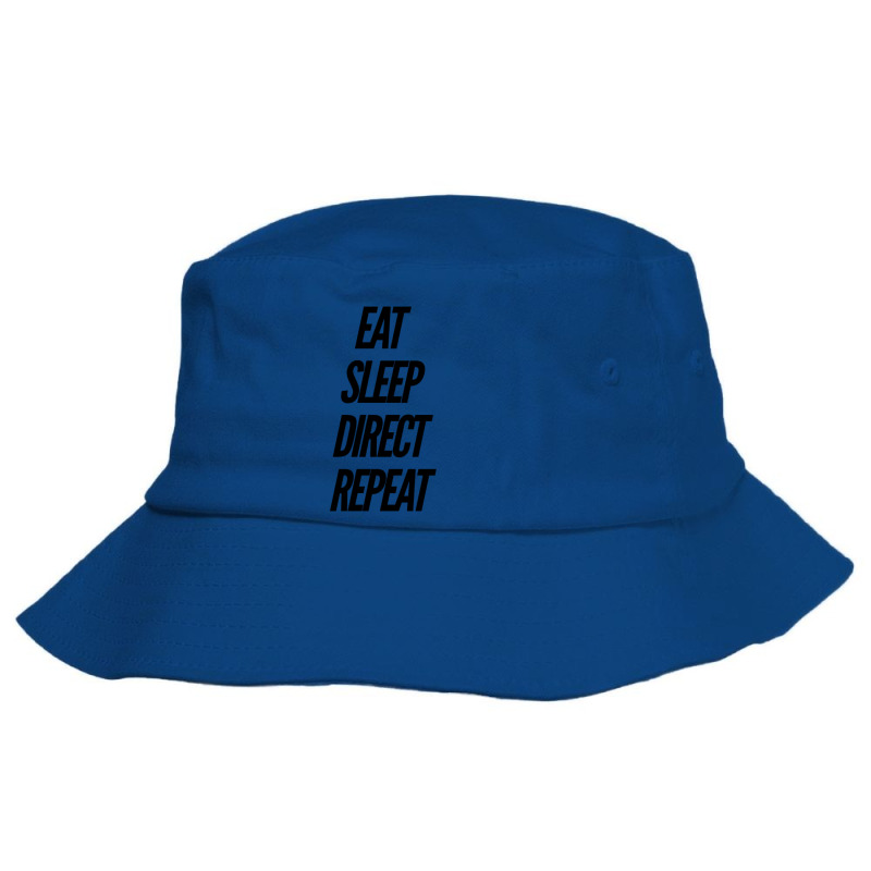 Eat Sleep Direct Repeat  Movie Director Film Student School Film Makin Bucket Hat by mersybehagf | Artistshot