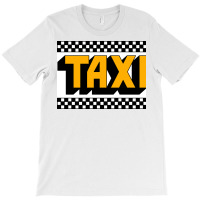 Taxi Classic 70x27s And 80x27s Tv Show Poster T-shirt | Artistshot