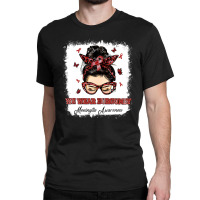 We Wear Burgundy Messy Bun Warrior Meningitis Awareness Classic T-shirt | Artistshot