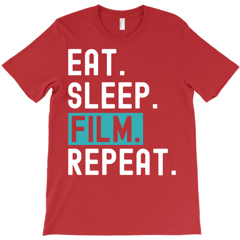 Eat Sleep Film Repeat Gift  Film Director  Movie Director  Film Studen T-shirt | Artistshot