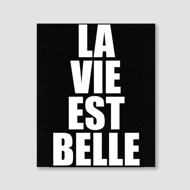 La Vie Est Belle... Portrait Canvas Print by awesomebrand | Artistshot