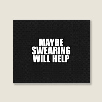 May Be Swearing... Landscape Canvas Print | Artistshot