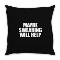 May Be Swearing... Throw Pillow | Artistshot