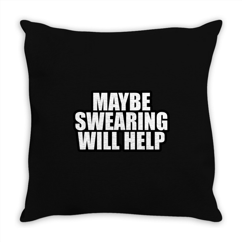 May Be Swearing... Throw Pillow by awesomebrand | Artistshot