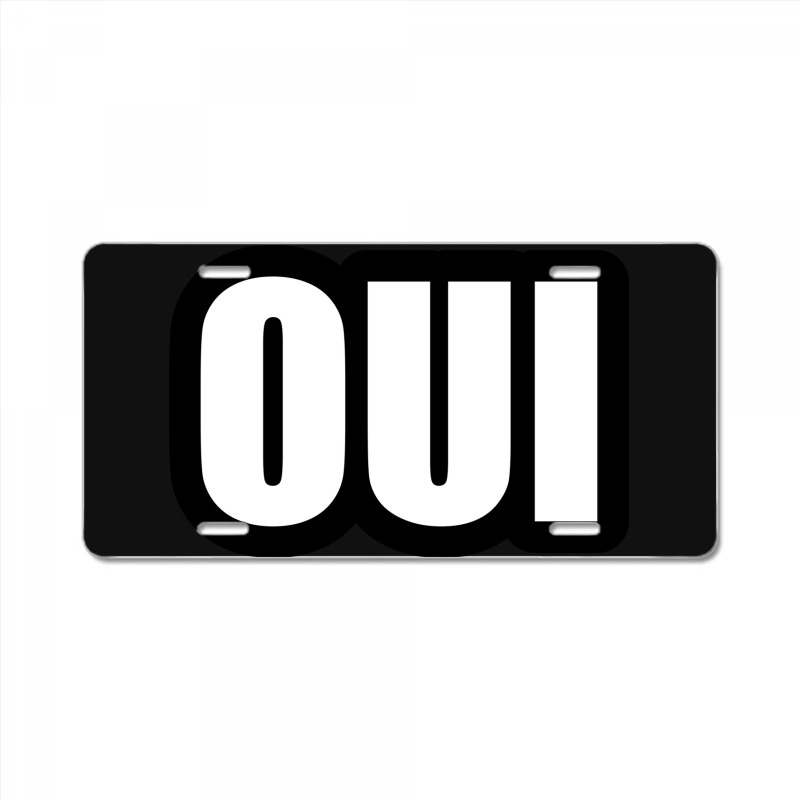 Oui License Plate by awesomebrand | Artistshot