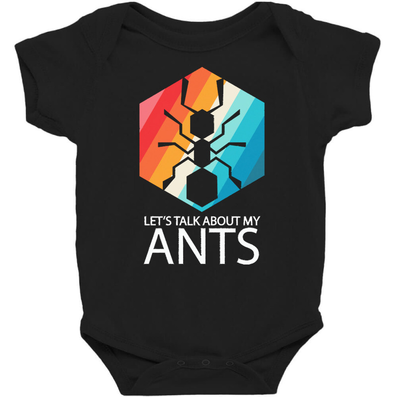 Ants T  Shirt Lets Talk About My Ants T  Shirt Baby Bodysuit | Artistshot