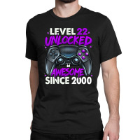 Level 22 Unlocked Awesome Since 2000 22nd Birthday Gaming Classic T-shirt | Artistshot