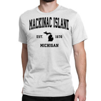 Mackinac Island Michigan Mi Vintage Sports Design Black Prin Sweatshir Classic T-shirt | Artistshot