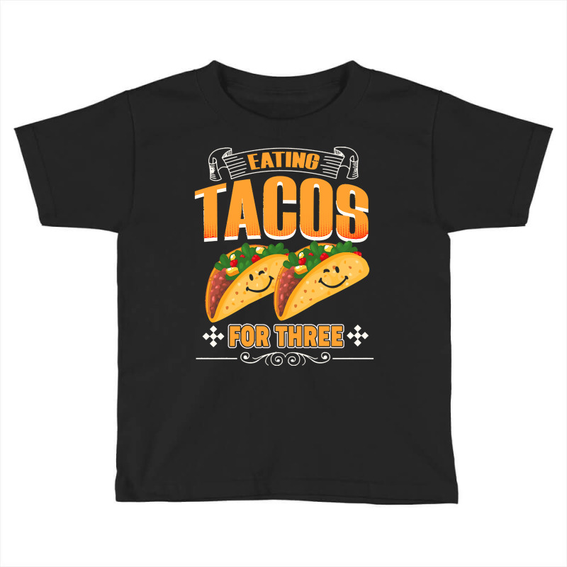 Funny Cinco De Mayo T  Shirt Eating Tacos For Three Pregnancy Twins Ci Toddler T-shirt | Artistshot