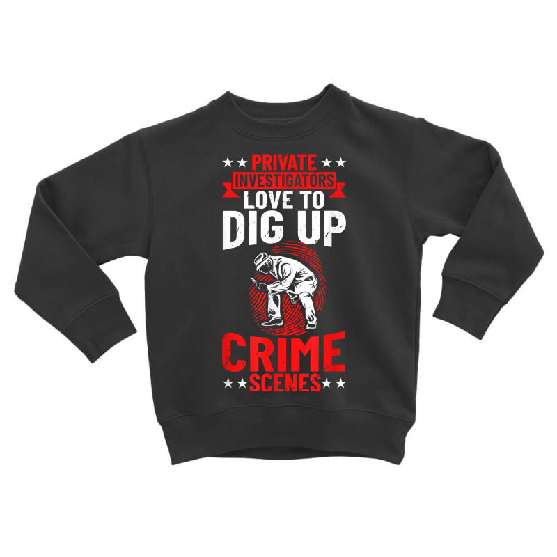 Investigation Private Detective Outfit Private Investigator T Shirt Toddler Sweatshirt by noelenedh2mar | Artistshot