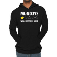 Mondays Retired Teacher Funny Retirement I Hate Mondays Work T Shirt Lightweight Hoodie | Artistshot