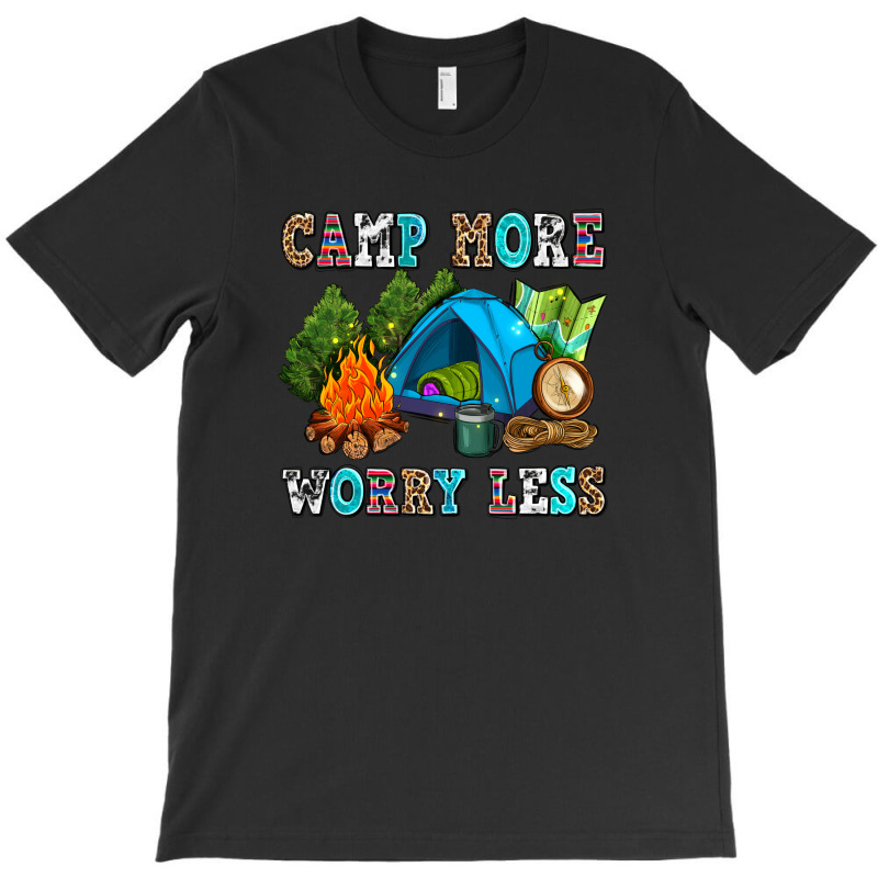 Camp More Worry Less T-shirt | Artistshot
