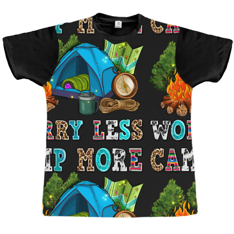 Camp More Worry Less Graphic T-shirt | Artistshot