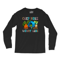 Camp More Worry Less Long Sleeve Shirts | Artistshot