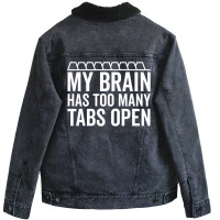 My Brain Has Too Many Tabs Open (white) Unisex Sherpa-lined Denim Jacket | Artistshot