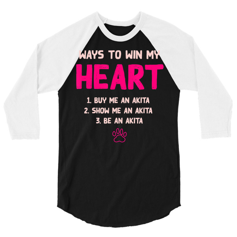 Trending Ways To Win My Heart Dog Lover Akita Inu Dog Owner 3/4 Sleeve Shirt | Artistshot