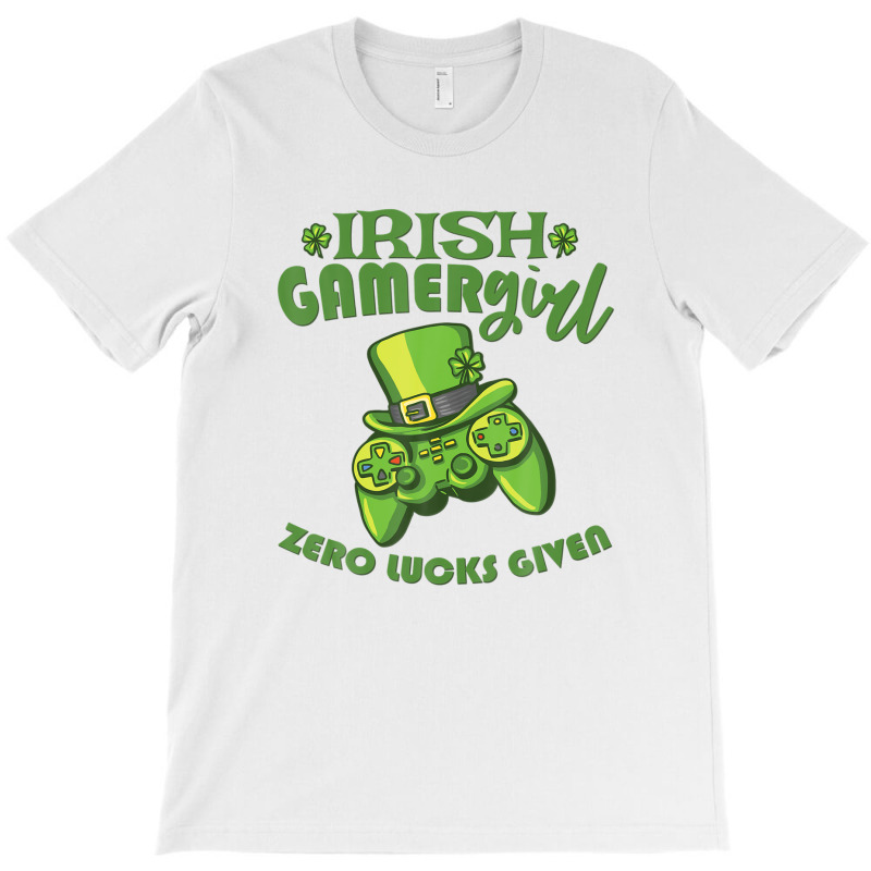 Gamer Girl St Patricks Day Game Gaming Zero Lucks Given T-shirt | Artistshot