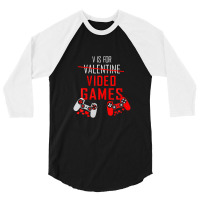 V Is For Video Games Funny Valentines Day Gamer Gift 3/4 Sleeve Shirt | Artistshot