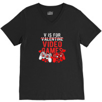 V Is For Video Games Funny Valentines Day Gamer Gaming Gift V-neck Tee | Artistshot