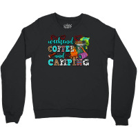 Weekend Coffee And Camping Crewneck Sweatshirt | Artistshot