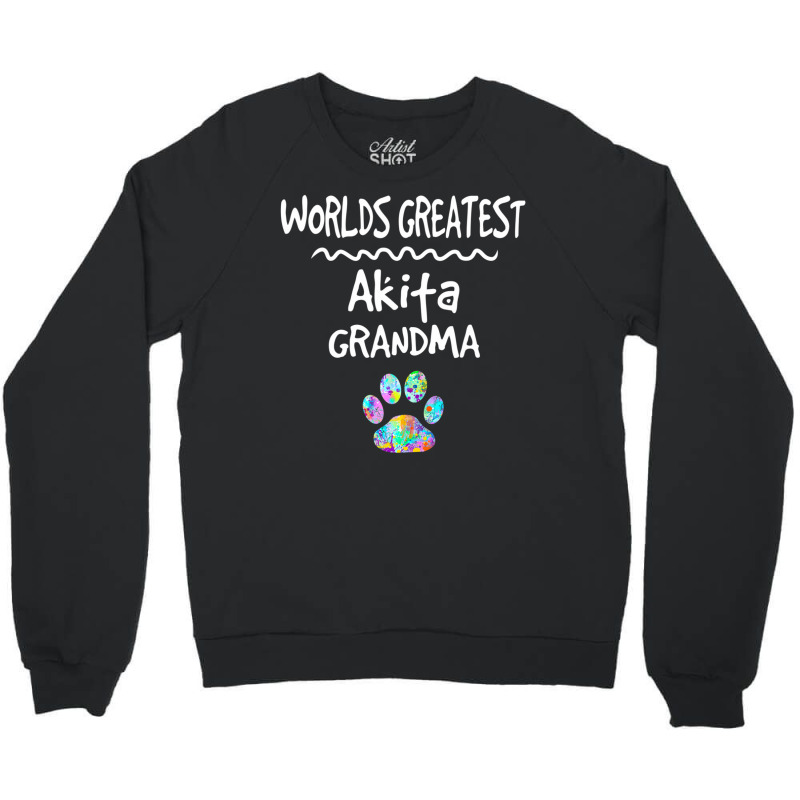 Hot Trend Worlds Greatest Akita Grandma Cute Dog Paw Print Pet Love Crewneck Sweatshirt by hongquangd | Artistshot