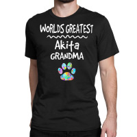 Hot Trend Worlds Greatest Akita Grandma Cute Dog Paw Print Pet Love Classic T-shirt | Artistshot