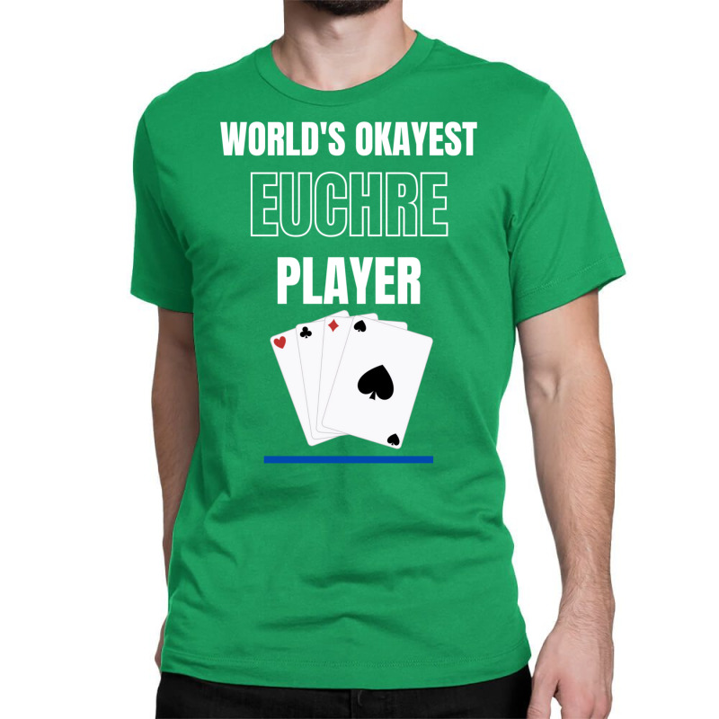 Worlds Okayest Euchre Player Card Games Classic T-shirt | Artistshot