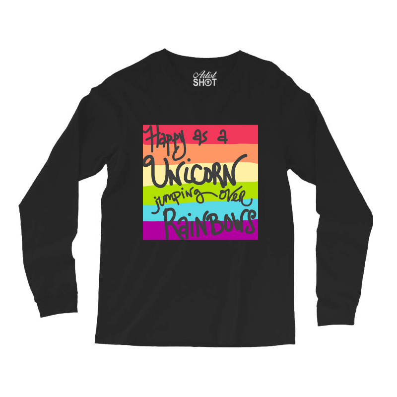 Limited Edition Happy As A Unicorn Jumping Over Rainbows! Long Sleeve Shirts | Artistshot