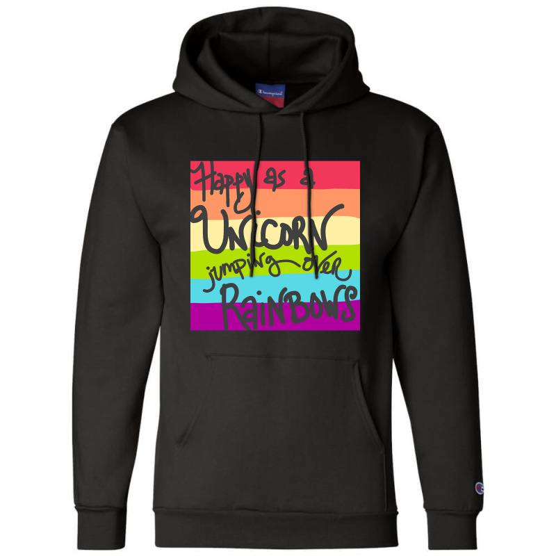 Limited Edition Happy As A Unicorn Jumping Over Rainbows! Champion Hoodie | Artistshot