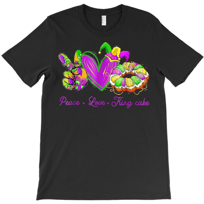 Peace Love King Cake Funny Mardi Gras Party Carnival Gifts T Shirt T-shirt | Artistshot