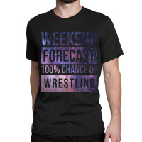 Hot Trend Awesome And Funny Weekend Forecast Hundred Procent Chance Of Classic T-shirt | Artistshot